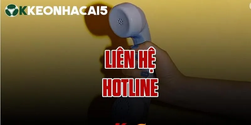 Liên hệ Keonhacai5 thông qua số hotline